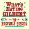 What's Eating Gilbert - The Nashville Session - Single